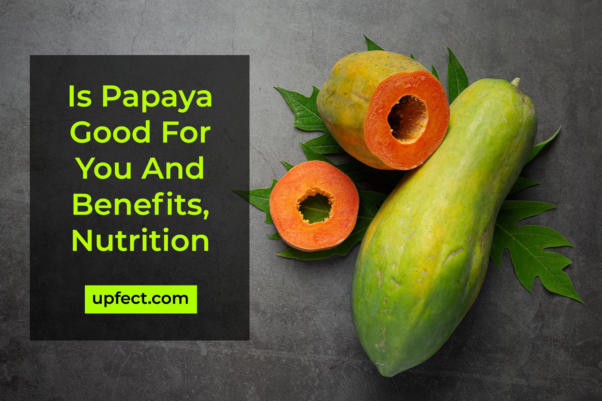 Is Papaya Good For You And Benefits, Nutrition